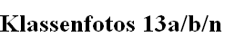 Klassenfotos 13a/b/n